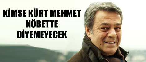 'Kürt Mehmet nöbete diyemeyecekler'