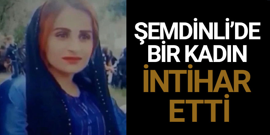 Şemdinli’de bir kadın intihar etti