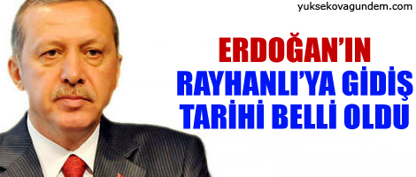 Reyhanlı'ya gidiş tarihi belli oldu