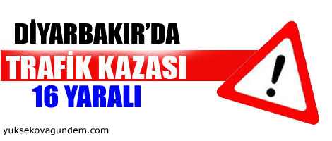 Diyarbakırda trafik kazası: 16 yaralı