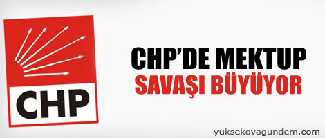 CHP'de mektup savaşı büyüyor