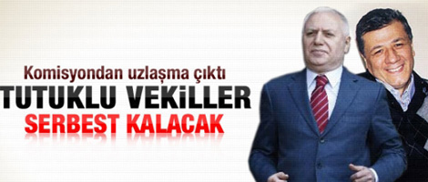 Tutuklu vekiller serbest kalacak