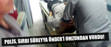 Polis, Sırrı Süreyya Önder'i omzundan vurdu!