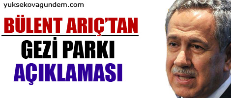 Arınç'tan gezi parkı açıklaması