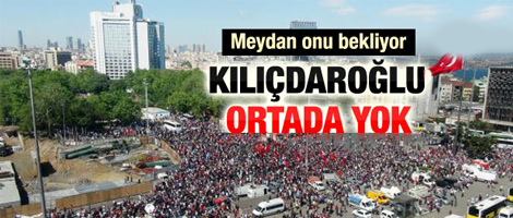 Kılıçdaroğlu Taksim'e çıkıyor