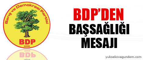 BDP'den başsağlığı mesajı