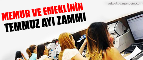 Temmuz ayı zammı