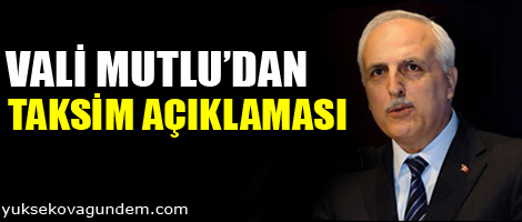Vali'den Taksim açıklaması