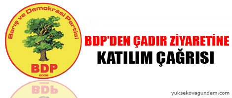 BDP'den çadır ziyaretine katılım çağrısı