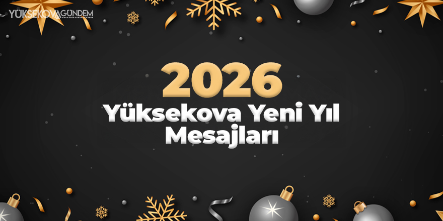2026 Yüksekova Yeni Yıl Mesajları