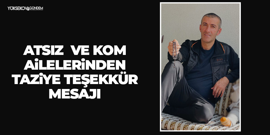 Atsız  Ve Kom Ailelerinden Taziye Teşekkür Mesajı