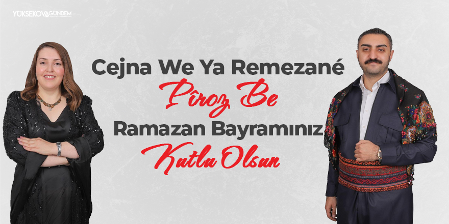 Yüksekova Belediyesi Eş Başkanlarından Ramazan Bayramı Mesajı