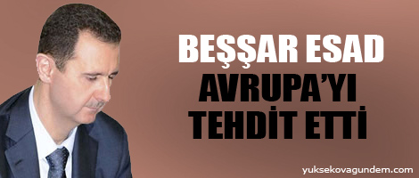 Esad Avrupa'yı Tehdit Etti