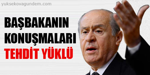 Başbakan'ın konuşmaları tehdit yüklü