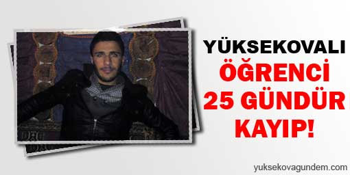 Yüksekovalı öğrenci 25 gündür kayıp!