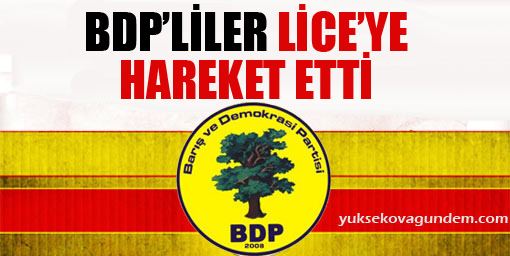 BDP'liler Lice'ye hareket etti
