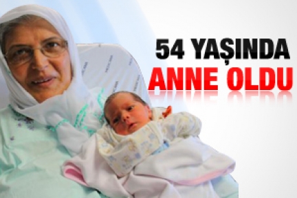 54 yaşında anne oldu