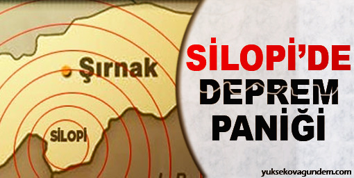 Silopi'de deprem paniği