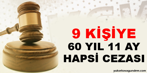 9 kişiye 60 yıl 11 ay hapis cezası