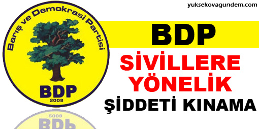 BDP, sivillere yönelik şiddeti kınadı