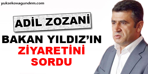 Zozani, Bakan Yıldız'ın ziyaretini sordu