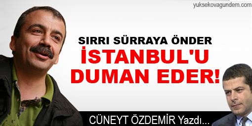Önder, İstanbul'u duman eder!