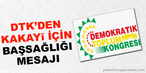 DTK'den Kakayî için başsağlığı mesajı