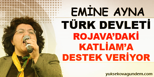 'Türk devleti Rojavadaki katliama destek veriyor'