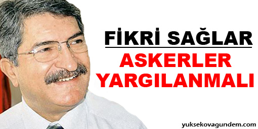 Sağlar: Askerler yargılanmalı