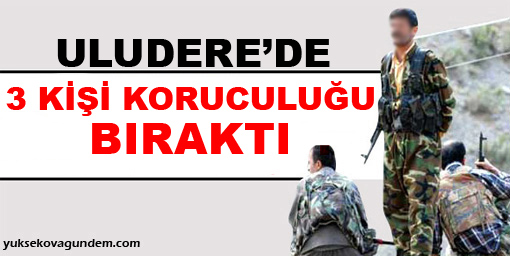 Uludere'de 3 kişi koruculuğu bıraktı