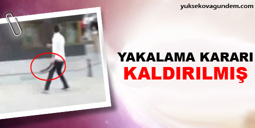 Yakalama kararı kaldırılmış!