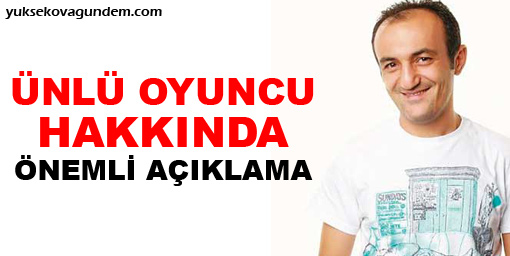 Ünlü oyuncu hakkında önemli açıklama