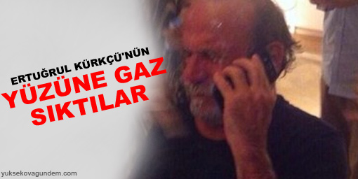 Kürkçü'nün yüzüne gaz sıktılar