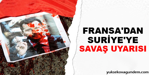 Fransa'dan Suriye'ye savaş uyarısı