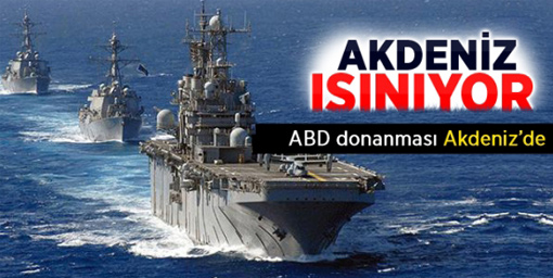ABD, Akdeniz'de Gemi Sayısını Arttırdı