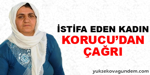 İstifa eden kadın korucudan çağrı
