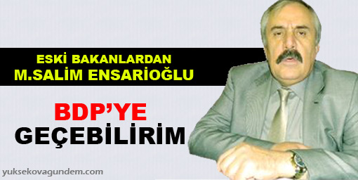Ensarioğlu: BDP'ye geçebilirim