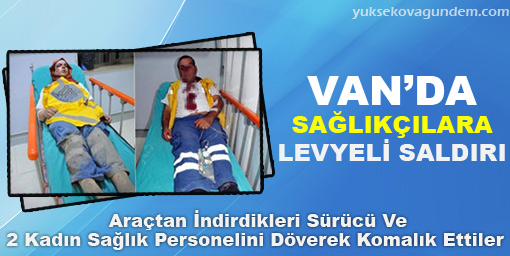 Van'da Sağlıkçılara Darp