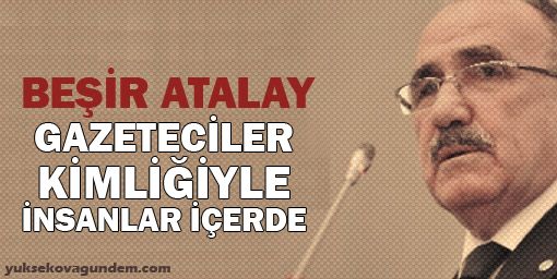 'Gazeteci kimliğiyle insanlar içerde'