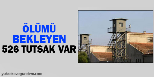 Ölümü bekleyen 526 tutsak var