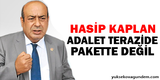 Kaplan: Adalet terazide pakette değil