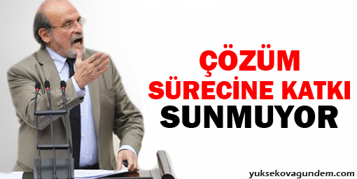 'Çözüm sürecine katkı sunmuyor'