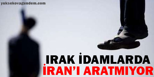 Irak idamlarda İranı aratmıyor