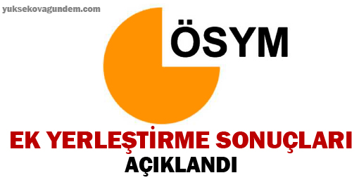 Ek yerleştirme sonuçları açıklandı