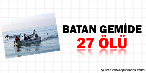 Batan gemide 27 ölü
