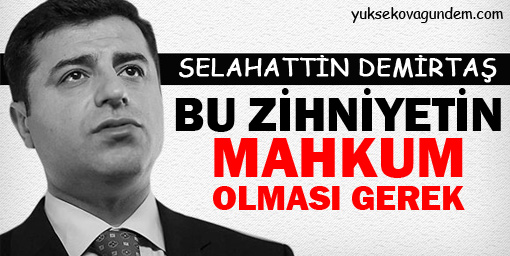 'Bu zihniyetin mahkûm olması gerek'