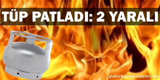 Tüp patladı: 2 yaralı