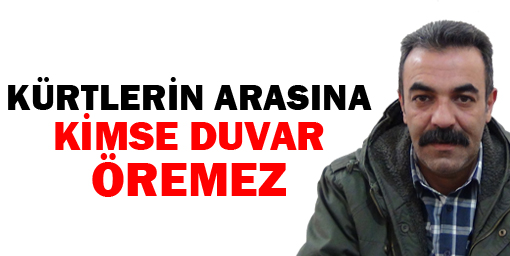 'Kürtlerin arasına kimse duvar öremez'