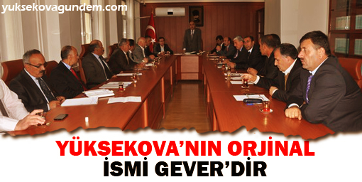 Yüksekovanın orjinal ismi geverdir