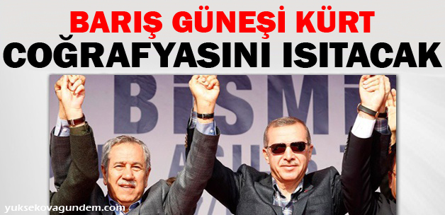 Erdoğan: Barış güneşi Kürt coğrafyasını ısıtacak!